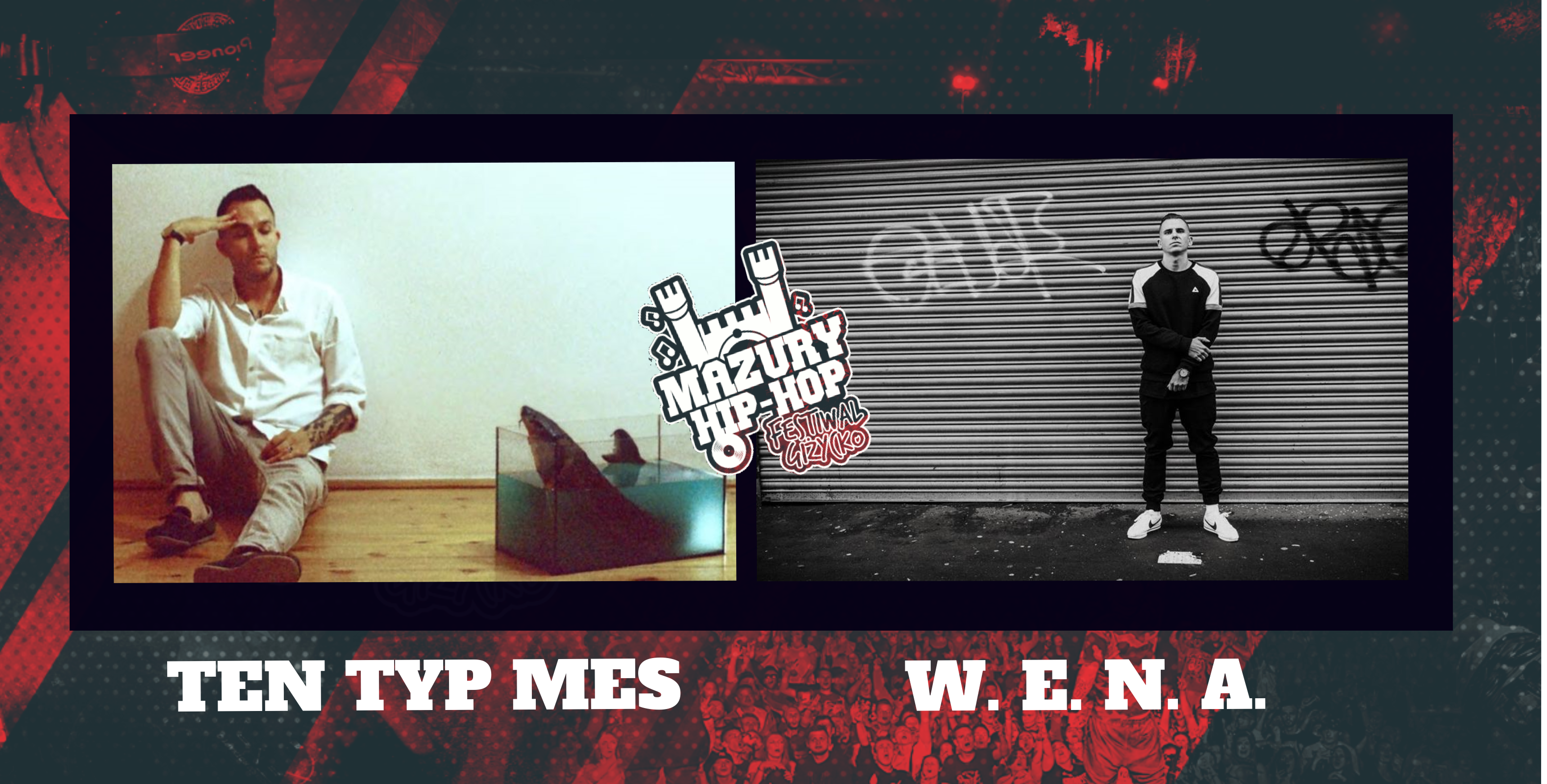 TTM WENA - Ten Typ Mes oraz W.E.N.A. na XVII edycji Mazury Hip-Hop Festiwalu!